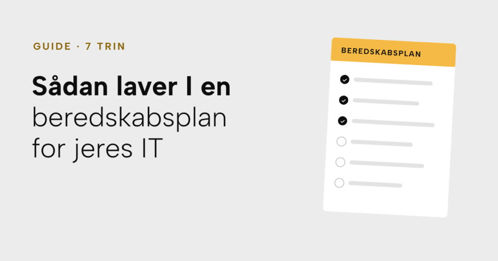 Guide: Sådan laver I en beredskabsplan for jeres IT